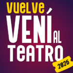 Una nueva edición de Vení al Teatro ofrecerá descuentos en más de 80 espectáculos